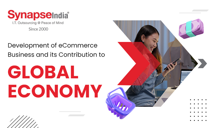 Development of eCommerce Business and its Contribution to Global Economy | SynapseIndia